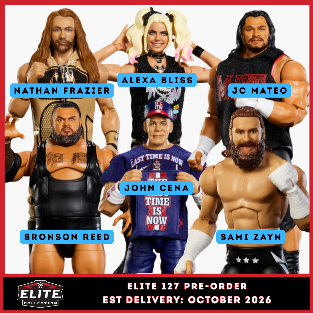 ***PRE-ORDER*** Elite 127 - Set of 6 (Alexa Bliss, Bronson Reed, JC Mateo, John Cena, Nathan Frazier, & Sami Zayn)