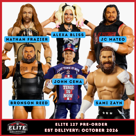 ***PRE-ORDER*** Elite 127 - Set of 6 (Alexa Bliss, Bronson Reed, JC Mateo, John Cena, Nathan Frazier, & Sami Zayn)