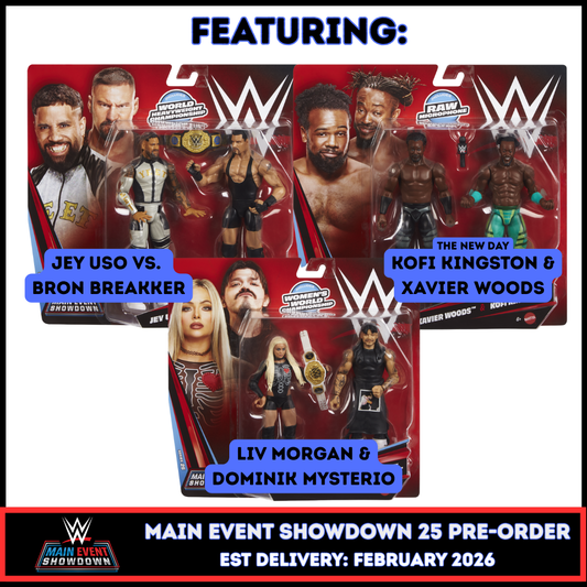 ***PRE-ORDER*** Main Event Showdown 25 - Set of 3 Jey Uso vs. Bron Breakker, The New Day (Kofi Kingston & Xavier Woods), & Liv Morgan & Dominik Mysterio