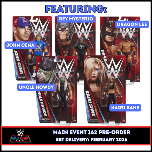 ***PRE-ORDER*** Main Event 162 - Set of 5 (Dragon Lee, John Cena, Kairi Sane, Rey Mysterio, & Uncle Howdy)